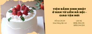 Tiệm Bánh Sinh Nhật Ở Nam Từ Liêm Hà Nội - Giao Tận Nơi