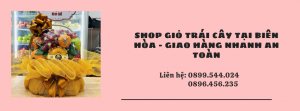 Shop Giỏ Trái Cây Tại Biên Hòa - Giao Hàng Nhanh An Toàn